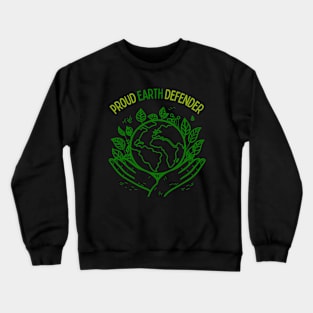 Green Earth Defender Hands Carrying the World Globe with Leaves Earth Day Awareness, Go Green | Proud Earth Defender Crewneck Sweatshirt